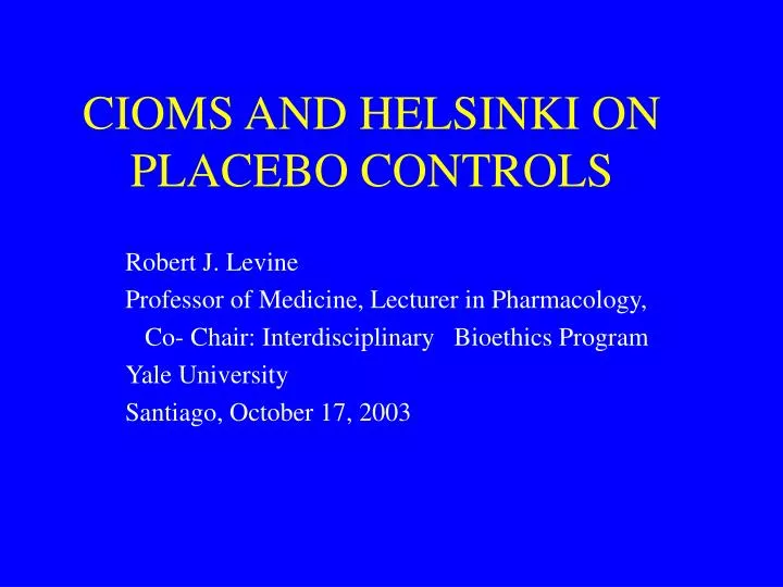 cioms and helsinki on placebo controls
