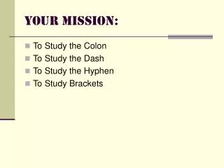 Your Mission: