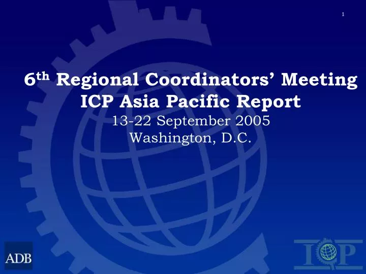 6 th regional coordinators meeting icp asia pacific report 13 22 september 2005 washington d c