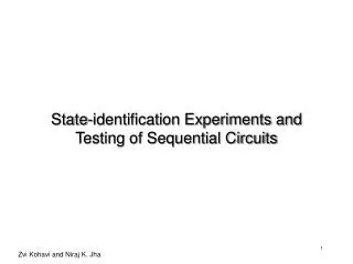 State-identification Experiments and Testing of Sequential Circuits