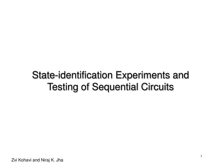 state identification experiments and testing of sequential circuits