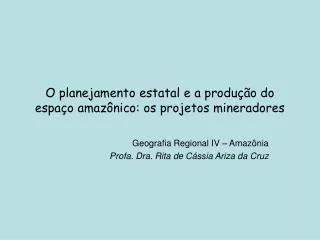 O planejamento estatal e a produção do espaço amazônico: os projetos mineradores