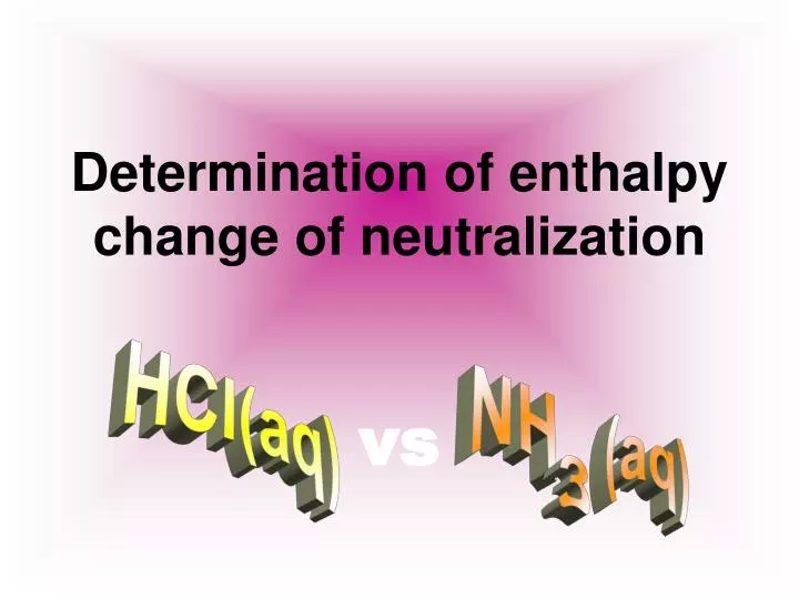 determination of enthalpy change of neutralization