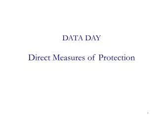 DATA DAY Direct Measures of Protection
