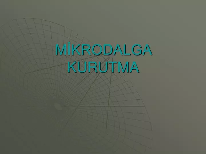 m krodalga kurutma