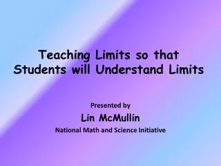 Teaching Limits so that Students will Understand Limits