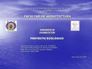 UNIVERSIDAD MICHOACANA DE SAN NICOLAS DE HIDALO U.M.S.N.H. FACULTAD DE ARQUITECTURA