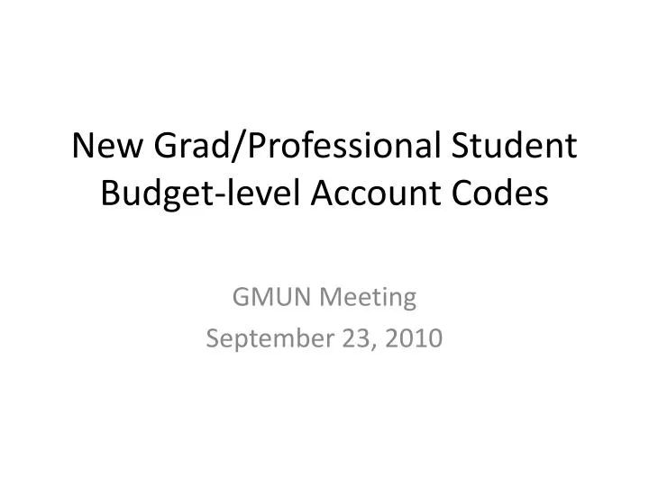 new grad professional student budget level account codes