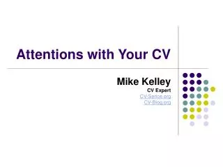 Attentions with Your CV