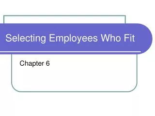 Selecting Employees Who Fit