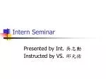 Intern Seminar - slide 1