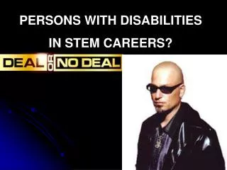 PERSONS WITH DISABILITIES IN STEM CAREERS?