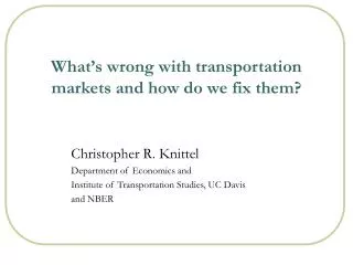 What’s wrong with transportation markets and how do we fix them?
