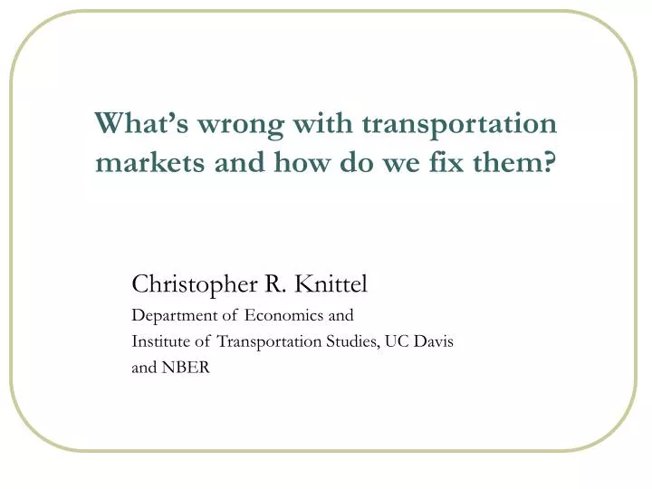 what s wrong with transportation markets and how do we fix them