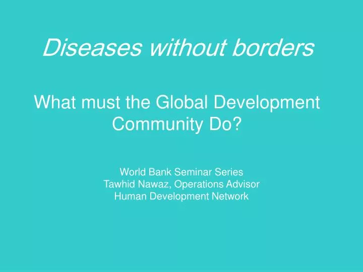 diseases without borders what must the global development community do