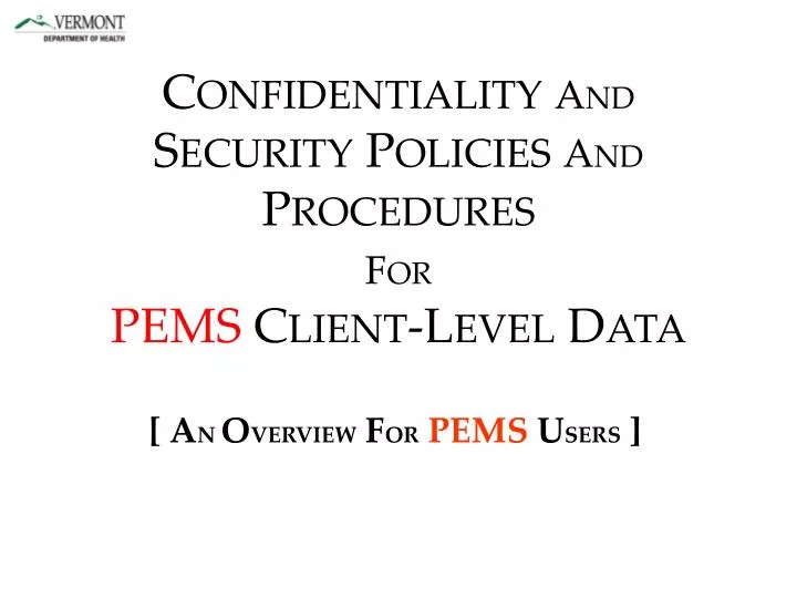 c onfidentiality a nd s ecurity p olicies a nd p rocedures f or pems c lient l evel d ata