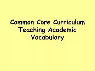 Common Core Curriculum Teaching Academic Vocabulary