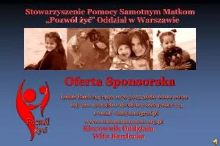 Stowarzyszenie Pomocy Samotnym Matkom „Pozwól żyć” Oddział w Warszawie