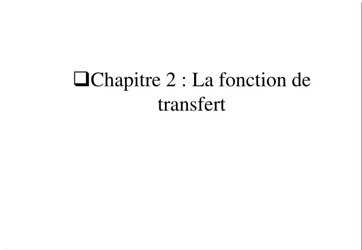 chapitre 2 la fonction de transfert
