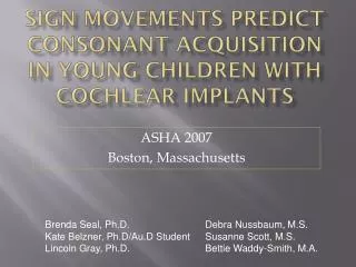 Sign Movements Predict Consonant Acquisition in Young Children with Cochlear Implants
