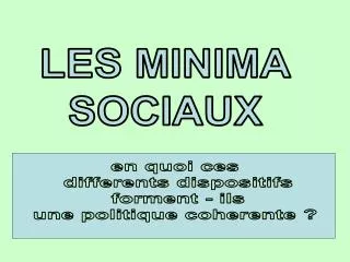 LES MINIMA SOCIAUX