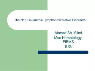 The Non-Leukaemic Lymphoproliferative Disorders