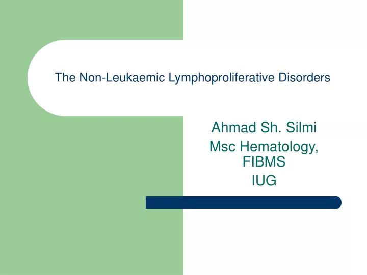 the non leukaemic lymphoproliferative disorders