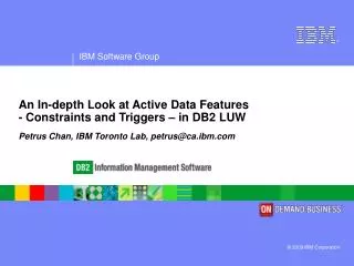 An In-depth Look at Active Data Features - Constraints and Triggers – in DB2 LUW