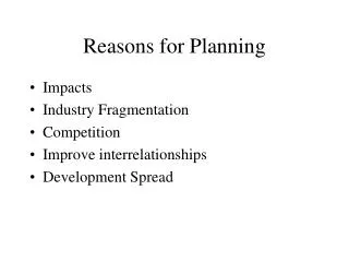 Reasons for Planning