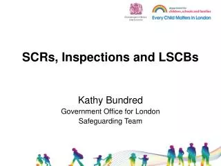 SCRs, Inspections and LSCBs