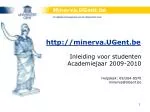 http://minerva.UGent.be - slide 1