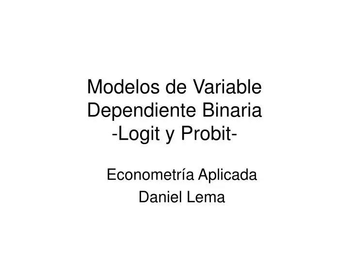 modelos de variable dependiente binaria logit y probit