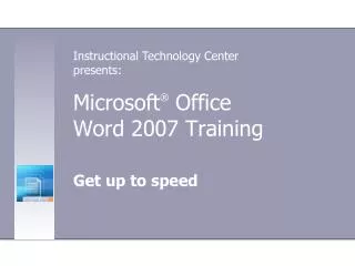 Microsoft ® Office Word 2007 Training