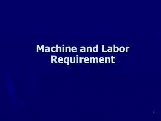 machine and labor requirement