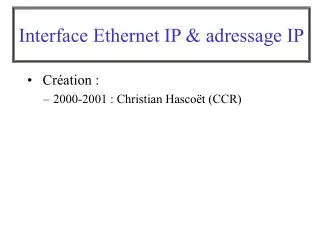 Interface Ethernet IP &amp; adressage IP