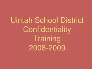Uintah School District Confidentiality Training 2008-2009