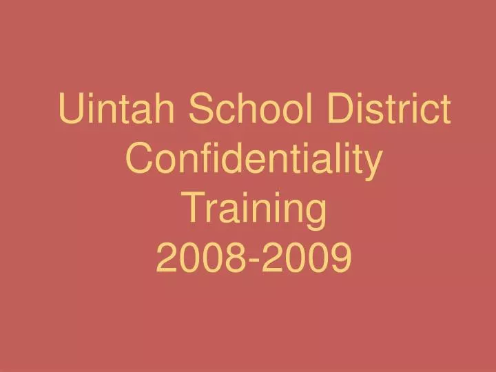 uintah school district confidentiality training 2008 2009