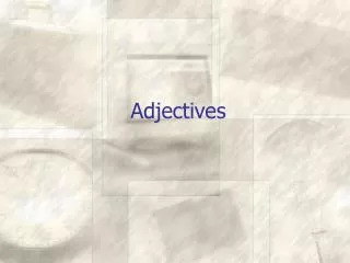 Adjectives