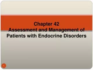 Chapter 42 Assessment and Management of Patients with Endocrine Disorders