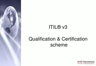 ITIL ® v3 Qualification &amp; Certification scheme