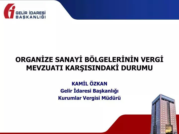 organ ze sanay b lgeler n n verg mevzuati kar isindak durumu