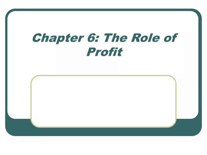 chapter 6 the role of profit