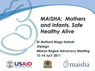 MAISHA: Mothers and Infants, Safe Healthy Alive