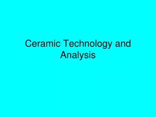 Ceramic Technology and Analysis