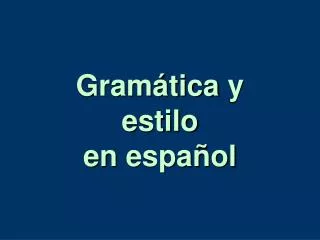gram tica y estilo en espa ol