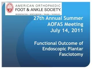 27th Annual Summer AOFAS Meeting July 14, 2011