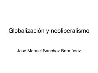 globalizaci n y neoliberalismo
