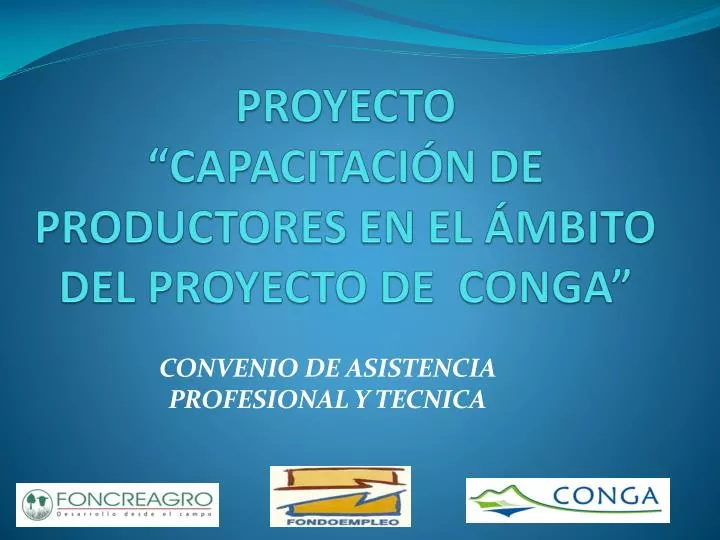 proyecto capacitaci n de productores en el mbito del proyecto de conga