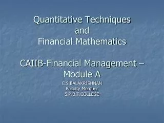 Quantitative Techniques and Financial Mathematics CAIIB-Financial Management –Module A