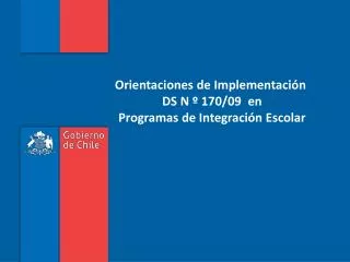 Orientaciones de Implementación DS N º 170/09 en Programas de Integración Escolar
